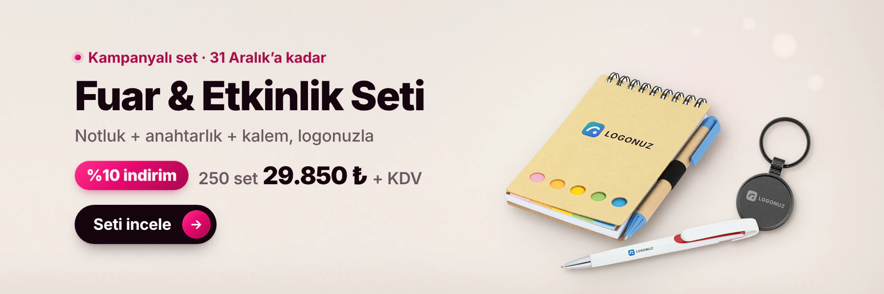 Fuar & Etkinlik Seti: logolu notluk, anahtarlık ve kalem, %10 indirimle 250 set 29.850 TL + KDV
